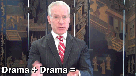 Gif of a man explaining that "Drama plus drama equals more drama. Don't do that."