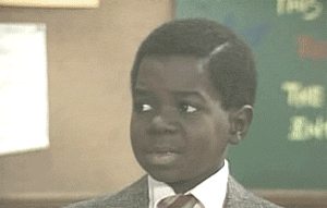 http://www.reactiongifs.com/wp-content/uploads/2013/08/Gary-Coleman-wtf.gif