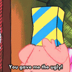 You gave me the ugly!
