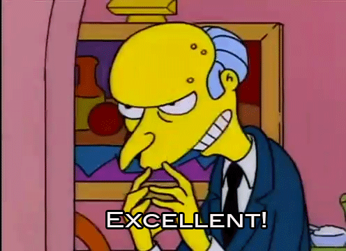 Mr. Burns – Excellent! - Reaction GIFs