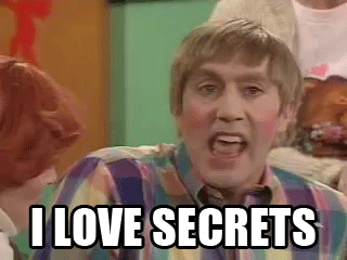 I love secrets (Stuart from Mad TV)