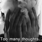 Too Many Thoughts