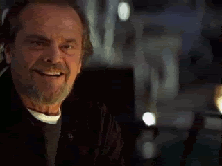 http://www.reactiongifs.com/wp-content/gallery/yes/yesjacknicholson.gif